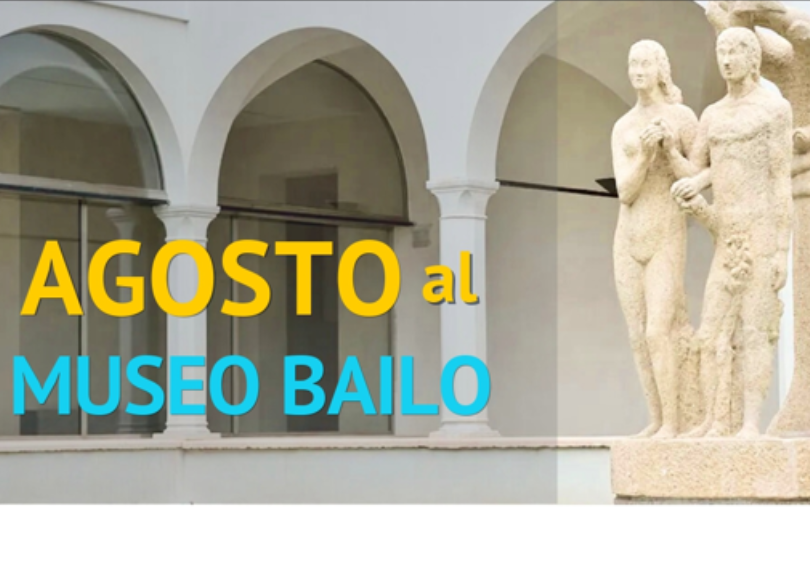 Agosto al Museo Bailo